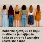 Izaberite djevojku koja vam je najljepša kada se okrene – vaš izbor otkriva duboku istinu o vašem karakteru