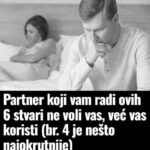 Partner koji vam radi ovih 6 stvari ne voli vas, već vas koristi (br. 4 je nešto najokrutnije