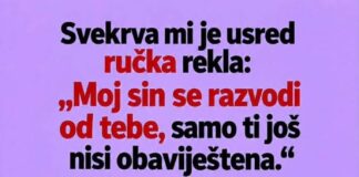 Svekrva mi je usred ručka rekla da se njen sin razvodi od mene