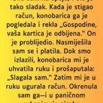 “Bila sam na spoju, i bio je tako sladak ali…”
