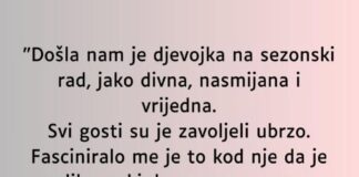 “Došla nam je djevojka na sezonski rad…”