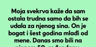 „Moja svekrva je nazvala mog sina ‘dobitnim tiketom’, ali na kraju sam se ja nasmejala poslednja“