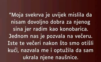 “Moja svekrva je uvijek mislila da nisam dovoljno dobra za njenog sina jer radim kao konobarica…”